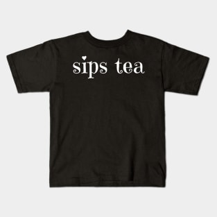 Sips Tea Trending Saying A Girly Meme For Gossips Queen Kids T-Shirt